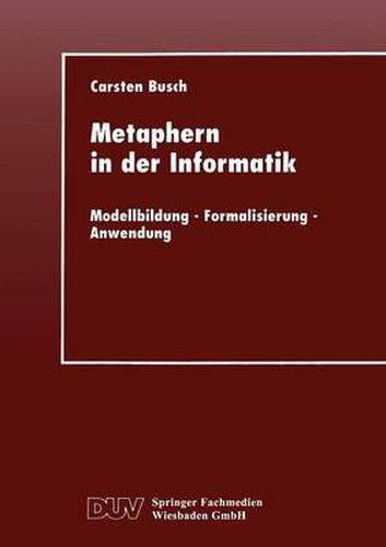 Cover image for Metaphern in Der Informatik: Modellbildung -- Formalisierung -- Anwendung