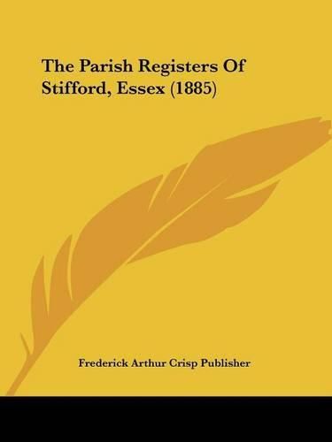 Cover image for The Parish Registers of Stifford, Essex (1885)