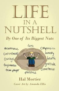 Cover image for Life in a Nutshell: By One of Its Biggest Nuts
