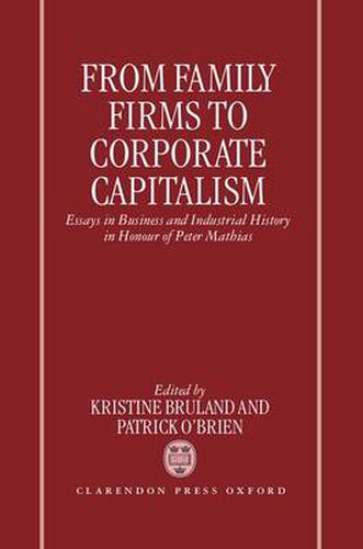 Cover image for From Family Firm to Corporate Capitalism: Essays in Business and Industrial History in Honour of Peter Mathias