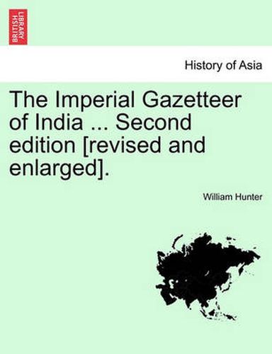 Cover image for The Imperial Gazetteer of India ... Second edition [revised and enlarged]. Volume XI. Second Edition.