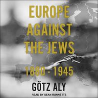 Cover image for Europe Against the Jews: 1880-1945