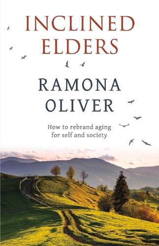 Cover image for Inclined Elders: How to rebrand aging for self and society