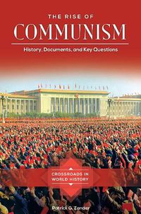 Cover image for The Rise of Communism: History, Documents, and Key Questions