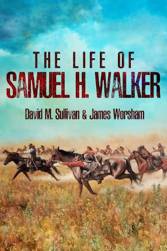 Cover image for The Life of Samuel H. Walker