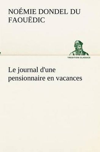 Cover image for Le journal d'une pensionnaire en vacances