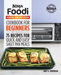 Cover image for The Official Ninja Foodi Digital Air Fry Oven Cookbook: 75 Recipes for Quick and Easy Sheet Pan Meals