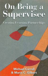 Cover image for On Being a Supervisee: Creating Learning Partnerships