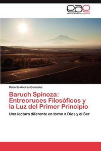 Cover image for Baruch Spinoza: Entrecruces Filosoficos y La Luz del Primer Principio