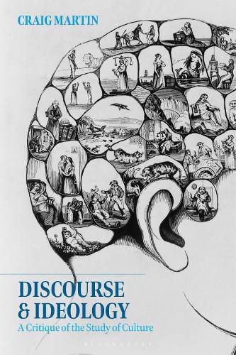 Cover image for Discourse and Ideology: A Critique of the Study of Culture