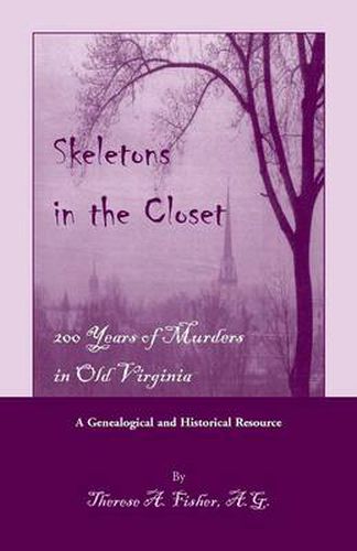 Cover image for Skeletons in the Closet: 200 Years of Murders in Old Virginia