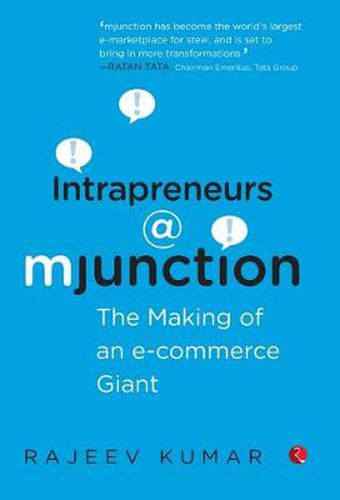 Cover image for Intrapreneurs @ Mjunction: The Making of an e-Commerce Giant