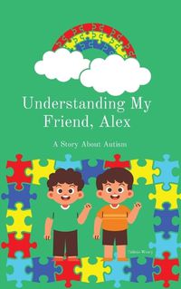 Cover image for Understanding My Friend, Alex