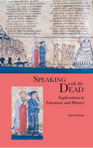 Cover image for Speaking with the Dead: Explorations in Literature and History