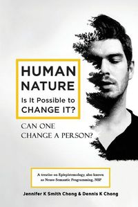 Cover image for Human Nature - Is It Possible to Change It?: Can One Change a person?