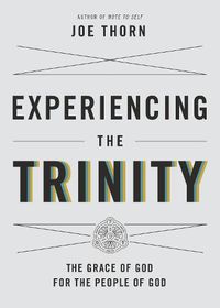 Cover image for Experiencing the Trinity: The Grace of God for the People of God
