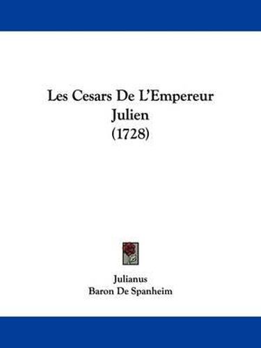 Cover image for Les Cesars De L'Empereur Julien (1728)