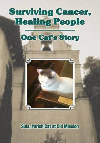 Cover image for Surviving Cancer, Healing People: One Cat's Story