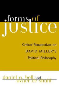 Cover image for Forms of Justice: Critical Perspectives on David Miller's Political Philosophy