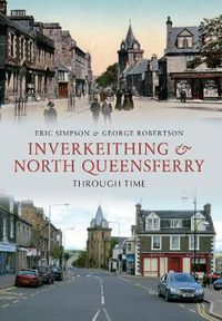 Cover image for Inverkeithing & North Queensferry Through Time