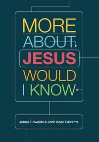 Cover image for More about Jesus Would I Know