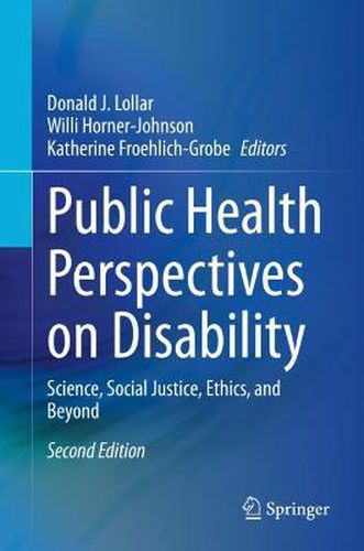 Cover image for Public Health Perspectives on Disability: Science, Social Justice, Ethics, and Beyond