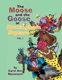 Cover image for The Moose and the Goose at Nottingham Square