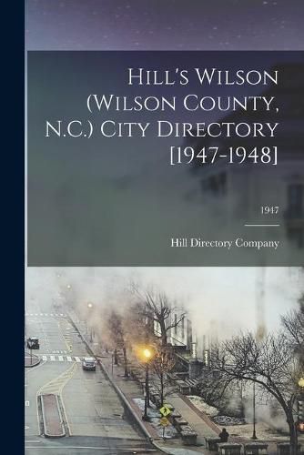 Cover image for Hill's Wilson (Wilson County, N.C.) City Directory [1947-1948]; 1947