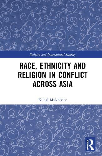 Cover image for Race, Ethnicity and Religion in Conflict Across Asia