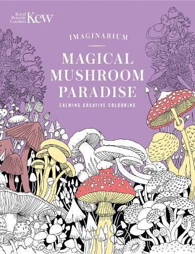 Cover image for Kew Imaginarium: Magical Mushroom Paradise
