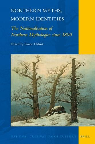 Cover image for Northern Myths, Modern Identities: The Nationalisation of Northern Mythologies Since 1800