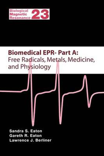 Biomedical EPR - Part A: Free Radicals, Metals, Medicine and Physiology