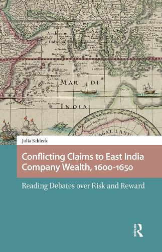 Cover image for Conflicting Claims to East India Company Wealth, 1600-1650