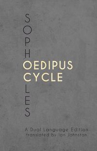 Cover image for Sophocles' Oedipus Cycle: A Dual Language Edition