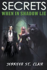 Cover image for Secrets When in Shadow Lie