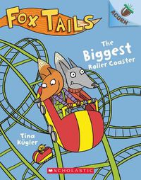 Cover image for The Biggest Roller Coaster: An Acorn Book (Fox Tails #2): Volume 2