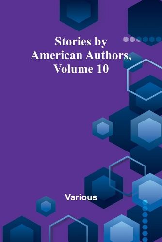 Stories by American Authors, Volume 10