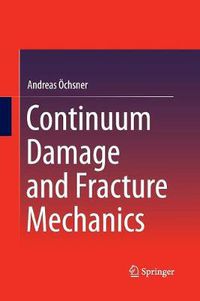 Cover image for Continuum Damage and Fracture Mechanics