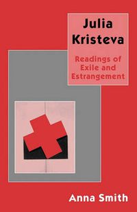 Cover image for Julia Kristeva: Readings of Exile and Estrangement