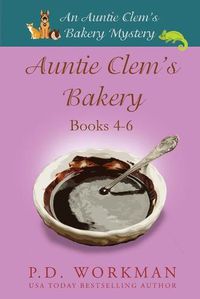 Cover image for Auntie Clem's Bakery 4-6: Cozy Culinary & Pet Mysteries