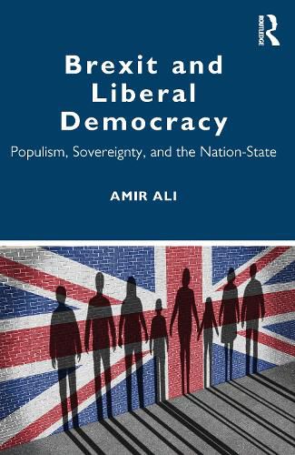 Cover image for Brexit and Liberal Democracy: Populism, Sovereignty, and the Nation-State