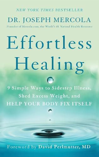 Cover image for Effortless Healing: 9 Simple Ways to Sidestep Illness, Shed Excess Weight, and Help Your Body Fix Itself