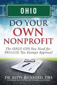 Cover image for Ohio Do Your Own Nonprofit: The ONLY GPS You Need for 501c3 Tax Exempt Approval