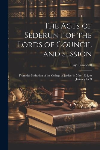 Cover image for The Acts of Sederunt of the Lords of Council and Session