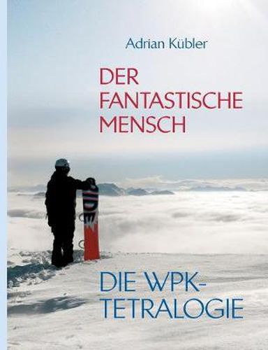 Cover image for Der fantastische Mensch - Die WPK-Tetralogie