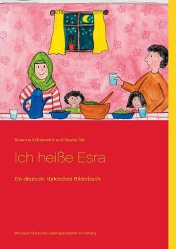 Cover image for Ich heisse Esra: Ein deutsch- turkisches Bilderbuch
