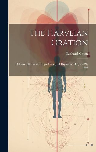 Cover image for The Harveian Oration