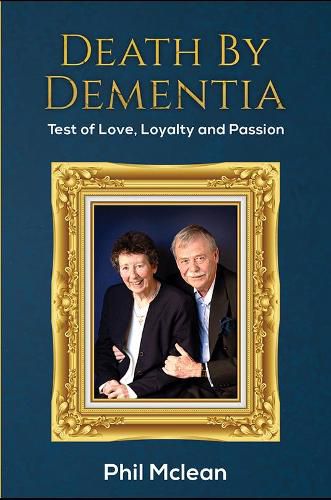 Cover image for Death by Dementia: Test of Love, Loyalty and Passion
