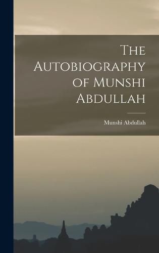 Cover image for The Autobiography of Munshi Abdullah