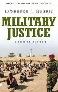 Cover image for Military Justice: A Guide to the Issues